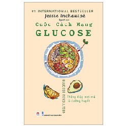 Cuộc Cách Mạng Glucose - Jessie Inchauspé