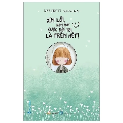 Xin lỗi, hôm nay cuộc đời tôi là trên hết ! - Lee Jin Yi - 12/10/2023 (XB) - Văn lang