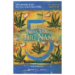 Thỏa ước thứ năm - Janet Mills , don Jose Ruiz , don Miguel Ruiz2022 New 100% HCM.PO