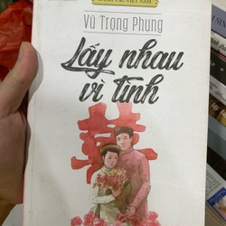 Lấy nhau vì tình - Vũ Trọng Phụng 146979