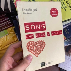 Sách Sống cho điều ý nghĩa - Cheryl Strayed, Quỳnh Chie dịch 312617