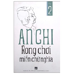 Rong Chơi Miền Chữ Nghĩa - Tập 2 - An Chi (Mới 100%) Phóng sự, ký sự, phê bình văn học, NXB Tổng Hợp TPHCM - SÁCH ĐẠI HỌC