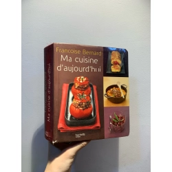 MA CUISINE D'AUJOURD'HUI - Francoise Bernard