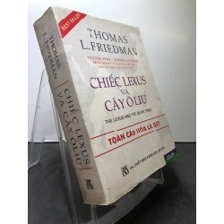 Chiếc Lexus và cây ô liu Toàn cầu hoá là gì? 2005 mới 75% bẩn nhẹ Thomas L.Friedman HPB0308 KINH TẾ - TÀI CHÍNH - CHỨNG KHOÁN 195610