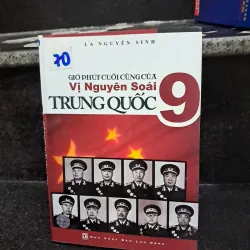 Giờvphuts cuối cùng của 9 vị nguyên soái Trung Quốc