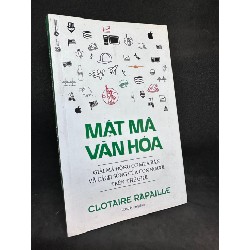 Mật mã văn hóa, Clotaire Rapaille. Mới 90% SBM0709