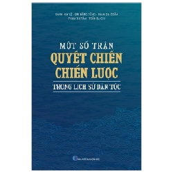 Một Số Trận Quyết Chiến Chiến Lược Trong Lịch Sử Dân Tộc - Phan Huy Lê, Bùi Đăng Dũng, Phan Đại Doãn, Phạm Thị Tâm, Trần Bá Chi ASB.PO Oreka Blogmeo 230225