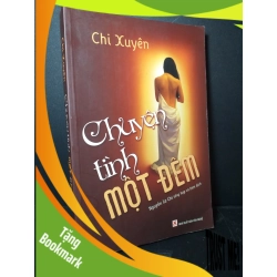 (TẶNG BOOKMARK) Chuyện tình một đêm 2008 mới 90% bẩn nhẹ Chi Xuyên RBK0906 VĂN HỌC