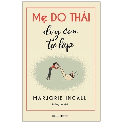 Mẹ Do Thái dạy con tự lập - Marjorie Ingall 2019 New 100% HCM.PO 28390