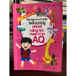 Những Câu Chuyện Bồi Dưỡng Chỉ Số Năng Lực Vượt Khó AQ – Thu Hương 574751