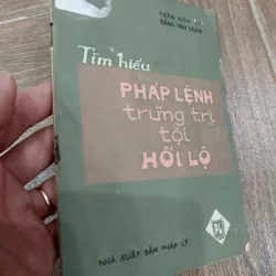 Tìm hiểu Pháp lệnh trừng trị tội hối lộ 977625