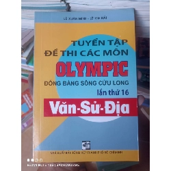 (Sách cũ SCGR) Tuyển Tập Đề Thi Các Môn Olympic Đồng Bằng Sông Cửu Long (Lần Thứ 16) Văn-Sử-Địa - Lê Xuân Minh, Lê Kim Hải 2011 VAVO-AK2T3 Blogmeo090426