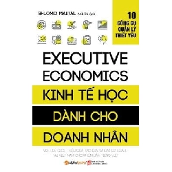 10 Công Cụ Quản Lý Thiết Yếu - Kinh Tế Học Dành Cho Doanh Nhân - Shlomo Maital 287562