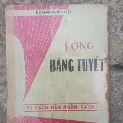 Lòng Băng Tuyết - Hoàng Xuân Việt Sách Học Làm Người trước năm 75