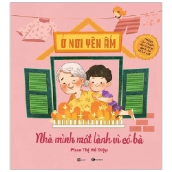 Ở Nơi Yên Ấm - Nhà Mình Mát Lành Vì Có Bà - Phan Thị Hồ Điệp (Mới 100%) Truyện thiếu nhi, Thái Hà Books - SÁCH ĐẠI HỌC