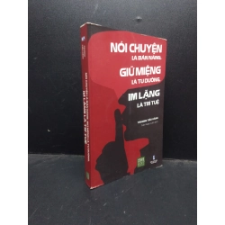 Nói chuyện là bản năng, giữ miệng là tu dưỡng, im lặng là trí tuệ Trương Tiếu Hằng 2021 mới 90% bẩn nhẹ HCM2503 sách tâm lý