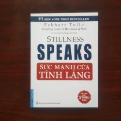 [Sách Tâm Lý] Stillness Speaks - Sức Mạnh Của Sự Tĩnh Lặng (Eckhart Tolle)