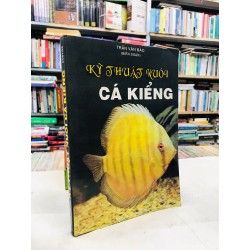 Kỹ thuật nuôi cá kiểng - Trần Văn Bảo