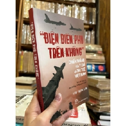 Điện biên phủ trên không - chiến thắng của ý chí và trí tuệ Việt Nam - Lưu Trọng Lân