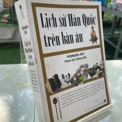 LỊCH SỬ HÀN QUỐC TRÊN BÀN ĂN - YOUNGHA JOO (PHẠM GIA TƯỜNG dịch) 