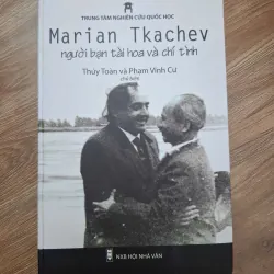 Marian Tkachev - người bạn tài hoa và chí tình - Thúy Toàn & Phạm Vĩnh Cư (Chủ biên) 781133