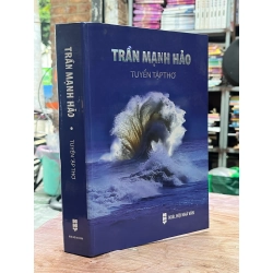 Tuyển tập thơ - Trần Mạnh Hảo (có chữ ký tác giả)