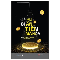 Giải Mã Bí Ẩn Tiền Mã Hóa - Alan John, Jon Law 190950