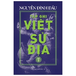 Tạp ghi Việt Sử Địa 03 - Nguyễn Đình Đầu 2020 New 100% HCM.PO