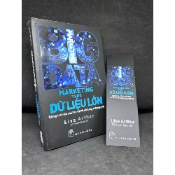 (TẶNG BOOKMARK) Big Data - Marketing Theo Dữ Liệu Lớn, 2016 - Lisa Arthur H1809 RBK