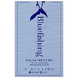 Câu Cá Trên Trời - Bluefishing - Steve Sims ASB.PO Oreka-Blogmeo120125