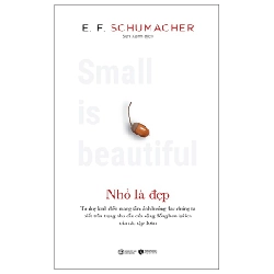 Nhỏ là đẹp - E. F. Schumacher 2022 New 100% HCM.PO