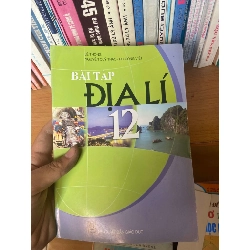 (Sách cũ SCGR) Bài Tập Địa Lí 12 - Lê Thông, Nguyễn Quý Thao, Phí Công Việt 2009 Tham khảo - luyện thi VAVO-AK1T3 Blogmeo090426