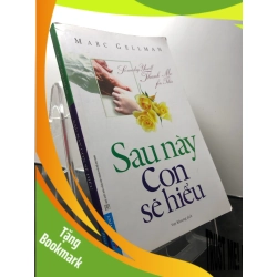 (TẶNG BOOKMARK) Sau này con sẽ hiểu 2019 mới 80% bẩn nhẹ Marc Gellman RBK1209 KỸ NĂNG