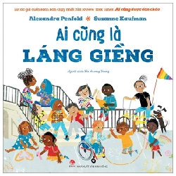 Ai Cũng Là Láng Giềng - Alexandra Penfold, Suzanne Kaufman (Mới 100%) Truyện thiếu nhi, NXB Kim Đồng - SÁCH ĐẠI HỌC