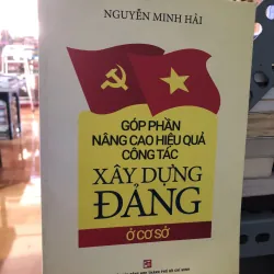 Góp phần nâng cao hiệu quả công tác xây dựng Đảng ở cơ sở
