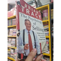 THE PSYCHOLOGY OF SELLING : INCREASE YOUR SALES FASTER AND EASIER THAN YOU EVER THOUGHT POSSIBLE - Brian Tracy 141906