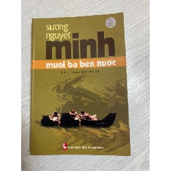 Mười ba bên nước- Sương Nguyệt Minh- sách lưu kho chưa qua sd mới 80%