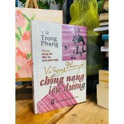 Chống nạng lên đường - Vũ Trọng Phụng