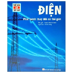 Thế Nào Và Tại Sao - Điện - Phát Minh Thay Đổi Cả Thế Giới - Laura Hennemann 271747