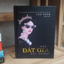 BẠN ĐẮT GIÁ BAO NHIÊU (BẢN BÌA CỨNG) - VÃN TÌNH