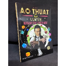 [Phiên Chợ Sách Cũ] Ảo Thuật - Luyện Nhanh Tay, Tinh Mắt, Minh Huyền,, 2013 1503