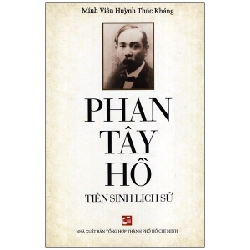 Phan Tây Hồ - Tiên Sinh Lịch Sử - Mính Viên Huỳnh Thúc Kháng