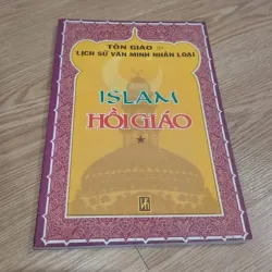 Tôn Giáo & Lịch Sử Văn Minh Nhân Loại: Hồi Giáo – Nguyễn Đức, Thế Trường, Lê Yên