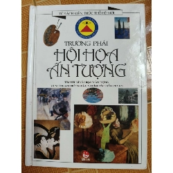 (Sách cũ SCGR) Trường phái hội họa ấn tượng - 2003 - 80 trang - Bìa cứng Sách kiến thức tổng hợp ANTQ Blogmeo090426