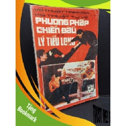 (TẶNG BOOKMARK) Võ thuật tinh hoa kỹ thuật tự vệ phương pháp chiến đấu của Lý Tiểu Long mới 60% bẩn bìa, ố vàng, tróc gáy, rách nhẹ 1991 RBK2110 Trần Đồng Quang Hòa KỸ NĂNG