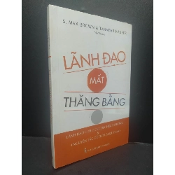 (TẶNG BOOKMARK) Lãnh Đạo Mất Thăng Bằng mới 100% RBK1906 S. Max Brown & Tanveer Naseer SÁCH KỸ NĂNG