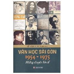 Văn học Sài Gòn 1954-1975 Những chuyện bên lề (TB2023) - Lê Văn Nghĩa - 2023 Rebooks.vn