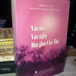 Văn hoá văn nghệ dân gian Cần Thơ - nhiều tác giả