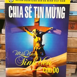 Chia Sẻ Tin Mừng - Mầu Nhiệm, Tình Yêu, Cứu Độ