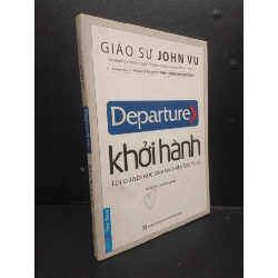 (TẶNG BOOKMARK) Khởi Hành Lời Khuyên Học Sinh Sinh Viên Việt Nam mới 70% ố vàng, bẩn bìa 2016 RBK2105 Giáo Sư John Vu SÁCH KỸ NĂNG